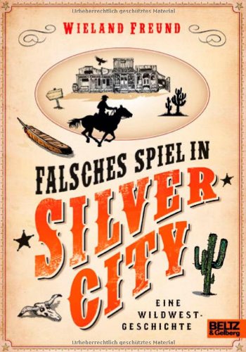 Falsches Spiel in Silver City: Eine Wildwest-Geschichte