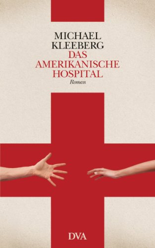 Das amerikanische Hospital: Roman
