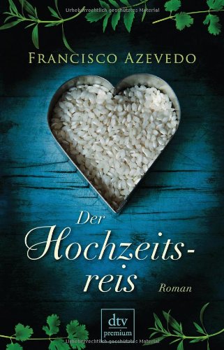 Der Hochzeitsreis: Roman