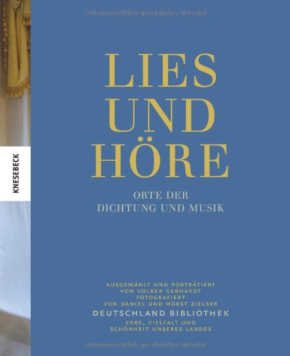 Deutschland Bibliothek, Band 4. Lies und Höre: Orte der Dichtung und Musik